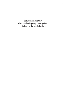 Nowoczesne formy doskonalenia pracy nauczyciela : szkoła przyszłości