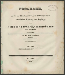 Programm, womit zu der auf Dienstag, den 3. April 1849 angesetzen öffentlichen Prüfung der Zöglinge des städtischen Gymnasiums zu Danzig