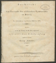 Nachricht von dem Zustande des städtischen Gymnasiums zu Danzig während des Schuljahres von Ostern 1832 bis 1833
