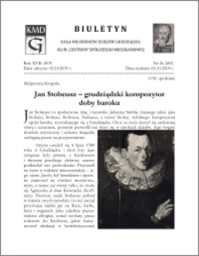 Biuletyn Koła Miłośników Dziejów Grudziądza 2019, Rok XVII nr 26(603) : Jan Stobeusz – grudziądzki kompozytordoby baroku