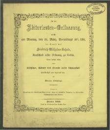 Zu der Abiturienten - Entlassung, welche am Montag, den 22. März, Vormittags 10 1/2 Uhr, im Gaale der Friedrich-Wilhelms-Schule, Realschule erster Ordnung zu Stettin