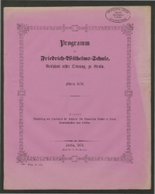 Programm der Friedrich=Wilhelms=Schule, Realschule erster Ordnung zu Stettin. Ostern 1879