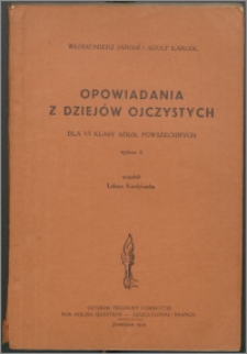 Opowiadania z dziejów ojczystych : dla VI klasy szkół powszechnych