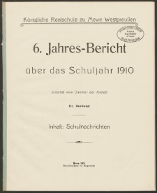 Königliche Realschule zu Mewe Westpreußen. 6. Jahres-Bericht über das Schuljahr 1910