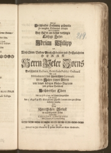 Als der Jn schönster Hoffnung grünende Zu innigsten Schmertzen erblaszte Aber nunmehro Bey Gott am besten versorgte Eintzige Sohn Adrian Philipp des ... Herrn Peter Zorns ... Rectoris, Professoris Publici Ordinarii Wie auch Bibliothecarii des Thornischen Gymnasii im 13 Jahre seines Alters ... den 29. Julii 1741. in Thorn hingerissen und darauf den 2. August zu St. Georgen mit Christl. Ceremonien zur Erden bestattet wurde / solte Den schmertzlichen Verlust in nachfolgenden Zeilen entwerffen Christian Contenius Mus. Direct. und Gymn. Colleg.