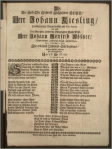 Als Der Hoch-Edle Hochweise [...] Herr Johann Kiesling, Hochverdienter Burgermeister und Vice Præses, wie auch Der [...] Herr Johann Gottfrid Röszner, Wohlverdienter Rathmann Altstädtischer Richter und Wettherr Königl. Stadt Thorn, Anno 1700. den 24. Junij Jhr [...] Nahmens-Licht begingen / beehrte solches eilfertig Dero Verbundenster Jacob Herden, J. P. P. Extr. und Pr. Ord.