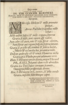 Epigramma Læticiæ Et Honori [...] Dn. Ioh. Godofr. Roesneri Præ-Cos. Præs. Et Protosch. [...] Diem Onomasticum Festo S. Joh. Bapt. Feliciter Celebrantis, Inscriptum