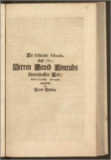 Die bethränte Albanie, Auff [...] Herren David Conrads schmertzhafften Todt, Anno 1705. den Novembr. / vorgestellet von Jacob Herden