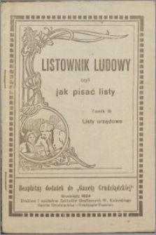 Listownik ludowy czyli jak pisać listy : Tomik III : Listy urzędowe