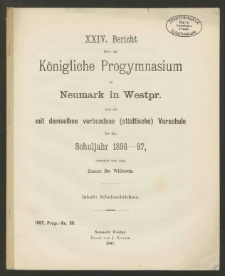 XXIV. Bericht über das Königliche Progymnasium zu Neumark in Westpr. und die mit demselben verbundene (städtische ) Vorschule für das Schuljahr 1896-97