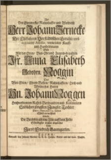 Als Der Ehrenveste, Nahmhaffte und Wolweise Herr Johann Zernecke Der ... Vorstädtischen Gerichte wolmeritirter Assessor, vornehmer Kauff- und Handelsmann Sich Mit der ... Jfr. Anna Elisabeth Gebohrn. Noggin Des ... Hn. Johann Noggen ... Rahts-Verwandten und Kämmerern Leiblichen jüngsten Jungfer Tochter Den 10. Sept. des 1709. Jahres Ehlich vermählete wurde Die Verlobte als eine Lilie auff dem Felde Schuldigster massen abgebildet / Von Jacob Friedrich Baumgarten