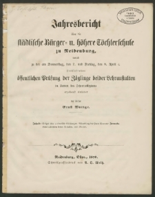 Jahresbericht über die städtische Bürger- u. höhere Töchterschule zu Neidenburg, womit zu der am Donnerstag, den 7. und Freitag, den 8. April c.