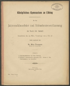 Königliches Gymnasium zu Elbing. Zu der Jahresschlussfeier und Abiturientenentlassung im Saale der Anstalt Sonnabend, den 29. März, Vormittags von 9 Uhr ab