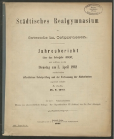 Städtisches Realgymnasium zu Osterode in Ostpreussen. Jahresbericht über das Schuljahr 1891/92, mit welchem zu der Dienstag am 5. April 1892