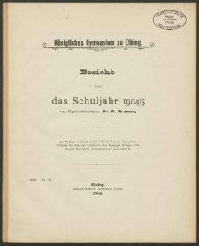 Königliches Gymnasium zu Elbing. Bericht über das Schuljahr 1904/5