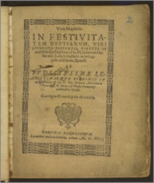 Vota Nuptialia In Festivitatem Nvptiarvm ... Dn. M. Iohannis Hubeneri, Iudicij ciuilis in veteri oppido assessoris, Sponsi, et ... Ivdithæ ... Doctoris Melchioris Pyrnesij B. M. Medici & Physici Toruniens. relictæ filiæ, Sponsæ, Concepta & nuncupata ab amicis