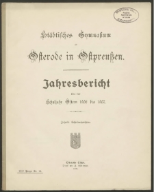 Städtisches Gymnasium zu Osterode in Ostpreußen. Jahresbericht über das Schuljahr Ostern 1906 bis 1907
