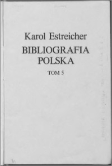 Bibliografia polska XIX. stólecia [!]. T. 5, W-Z