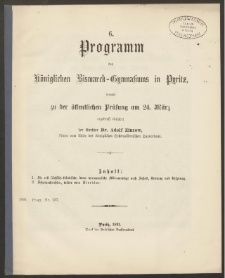 6. Programm des Königlichen Bismarck-Gymnasiums in Pyritz, womit zu der öffentlichen Prüfung am 24. März