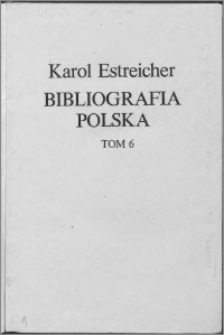 Bibliografia polska XIX. stólecia [!]. T. 6, Dopełnienia A-O