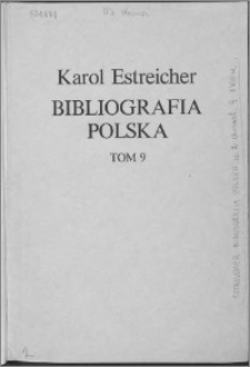 Bibliografia polska. Cz. 2, Stólecie [!] XV-XIX: spis chronologiczny. T. 2 (9), XVIII w. i dopełnienia do wieku XV-XVII