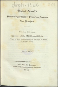 Michael Oginski's Denkwürdigkeiten über Polen, das Land und Seine Bewohner mit einer Einleitung : Polnisch-russische Wahlverwandtschaften vom Einzug der Polen in Moskau (1605) bis zum Einzug der Russen in Warschau (1831). Th. 3