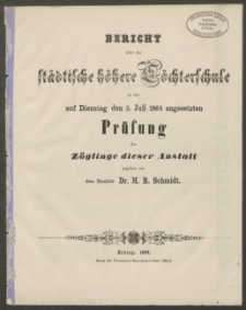 Bericht über die städtische höhere Töchterschule zu der auf Dienstag den 5. Juli 1864