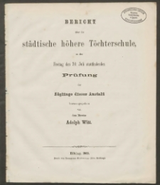 Bericht über die städtische höhere Töchterschule zu der Donnerstag den 2. und Freitag den 3. Juli