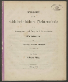 Bericht über die städtische höhere Töchterschule zu der Donnerstag den 1. und Freitag den 2. Juli