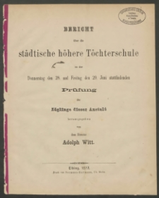 Bericht über die städtische höhere Töchterschule zu der Donnerstag den 28. und Freitag den 29. Juni