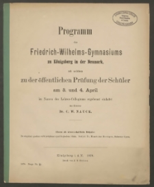Programm des Friedrich-Wilhelms-Gymnasiuims zu Königsberg in der Neumark, mit welchen zu der öffentlichen Prüfung der Schüler am 3.und 4. April