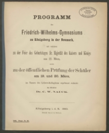 Programm des Friedrich-Wilhelms-Gymnasiuims zu Königsberg in der Neumark, mit welchemzu der Feier des Geburtstages Sr. Majestät des Kaisers und Königs am 22. März, sowiezu der öffentlichen Prüfung der Schüleram 19. und 20. März