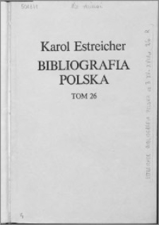Bibliografia polska. Cz. 3, Stólecie [!] XV-XVIII w układzie abecadłowym. T. 15 (26), R