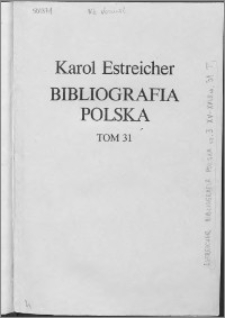Bibliografia polska. Cz. 3, Stólecie [!] XV-XVIII w układzie abecadłowym. T. 20 (31), T