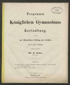 Programm des Königlichen Gymnasiums zu Rastenburg, womit zur öffentlichen Prüfung der Schüler am 3. und 4. October