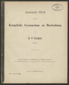Jahresbericht 1893/94 über das Königliche Gymnasium zu Rastenburg