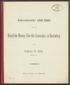 Jahresbericht 1901/1902 über das Königliche Herzog-Albrechts-Gymnasium zu Rastenburg