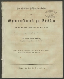 Zur öffentlichen Prüfung der Klassen des Gymnasiums zu Cöslin am 9ten und 10ten Oktober 1834 von 9 bis 2 Uhr