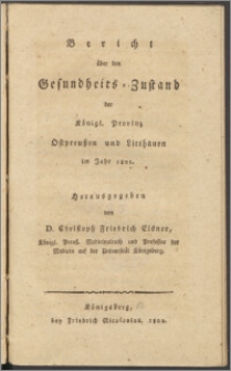 Bericht über den Gesundheits-Zustand der Königl. Provinz Ostpreußen und Litthauen im Jahr 1801