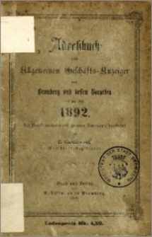 Adressbuch nebst allgemeinem Geschäfts-Anzeiger von Bromberg und dessen Vororten auf das Jahr 1892 : auf Grund amtlicher und privater Unterlagen