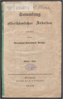 Sammlung alterthum̈licher Arbeiten aufgestellt von der Alterthums-Gesellschaft Prussia