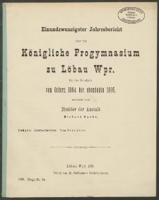 Einundzwanzigster Jahresbericht über das Königliche Progymnasium zu Löbau Wpr. für das Schuljahr von Ostern 1894 bis ebendahin 1895