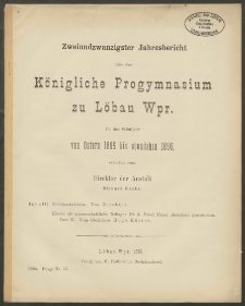 Zweiundzwanzigster Jahresbericht über das Königliche Progymnasium zu Löbau Wpr. für das Schuljahr von Ostern 1895 bis ebendahin 1896