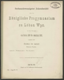 Sechsundzwanzigster Jahresbericht über das Königliche Progymnasium zu Löbau Wpr. für das Schuljahr von Ostern 1899 bis ebendahin 1900