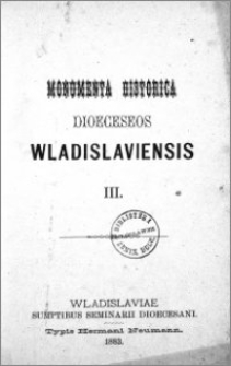 Monumenta Historica Dioeceseos Wladislaviensis. T. 3