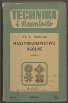 Maszynoznawstwo ogólne : w zakresie szkół rzemieślniczo-przemysłowych, niższych technicznych i dla samouków. Cz. 2, Napędy, koła zębate, statyka i dynamika cieczy i gazów, pompy