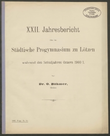 XXII. Jahresbericht über das städtische Progymnasium zu Lötzen, während des Schuljahres Ostern 1900/1