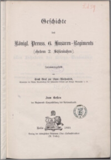 Geschichte des Königl. Preuss. 6. Husaren-Regiments (ehedem 2. Schlesischen)