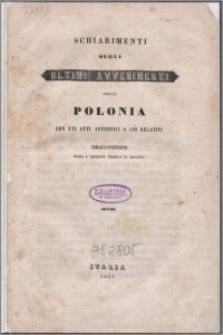 Schiarimenti sugli ultimi avenimenti della Polonia con XVI atti autentici a cio relativi