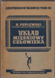 Anatomia w skrócie. T. 3, Układ mięśniowy człowieka : (compendium mylogicum)